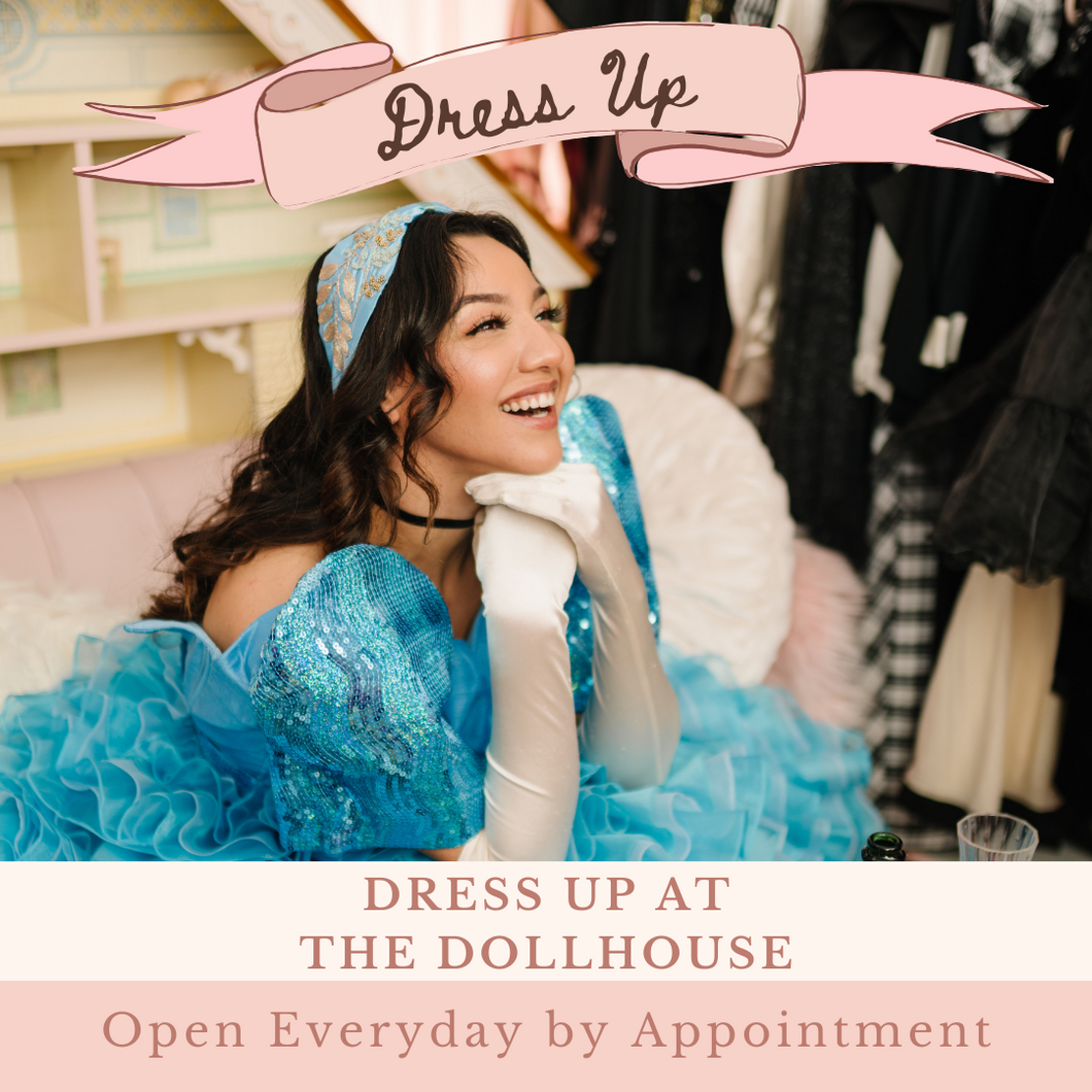 Play Dress Up in Our Dollhouse!