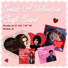 Load image into Gallery viewer, SMUT: A Valentine&#39;s Craft Event | Thursday, Jan 27
